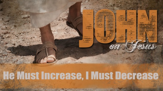 10-john-on-jesus-he-must-increase-i-must-decrease-keynote-wide-004-004